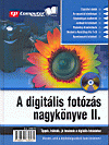 A DIGITÁLIS FOTÓZÁS NAGYKÖNYVE II. (+CD-MELLÉKLET)